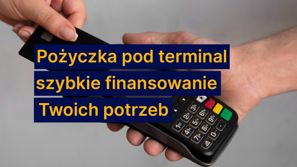 Pożyczka pod obroty z terminala - szybkie finansowanie przedsiębiorców